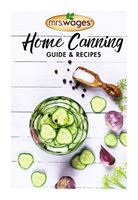 Mrs. Wages O103-J4255 How-To Book, Home Canning Guide and Recipes, English, 160-Page, Pack of 12
